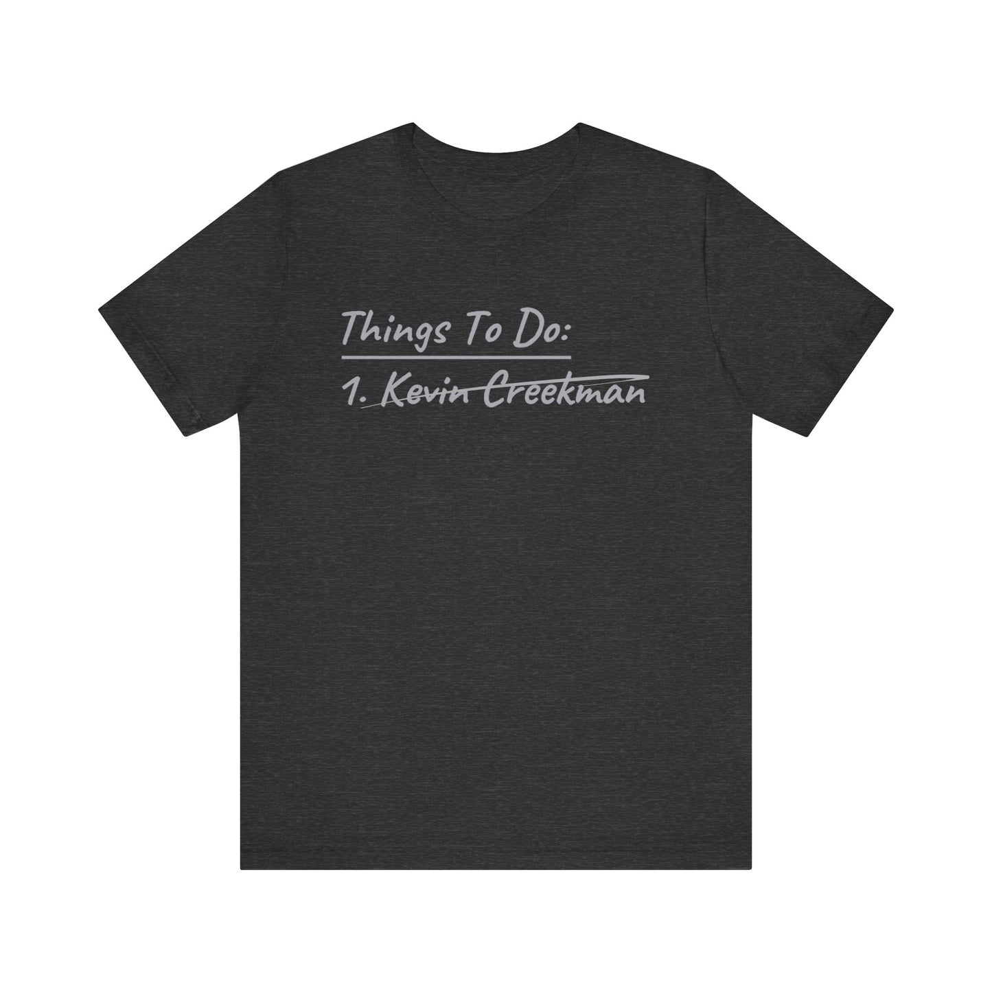 Limited Edition Creekman "Things To-Do" Tee