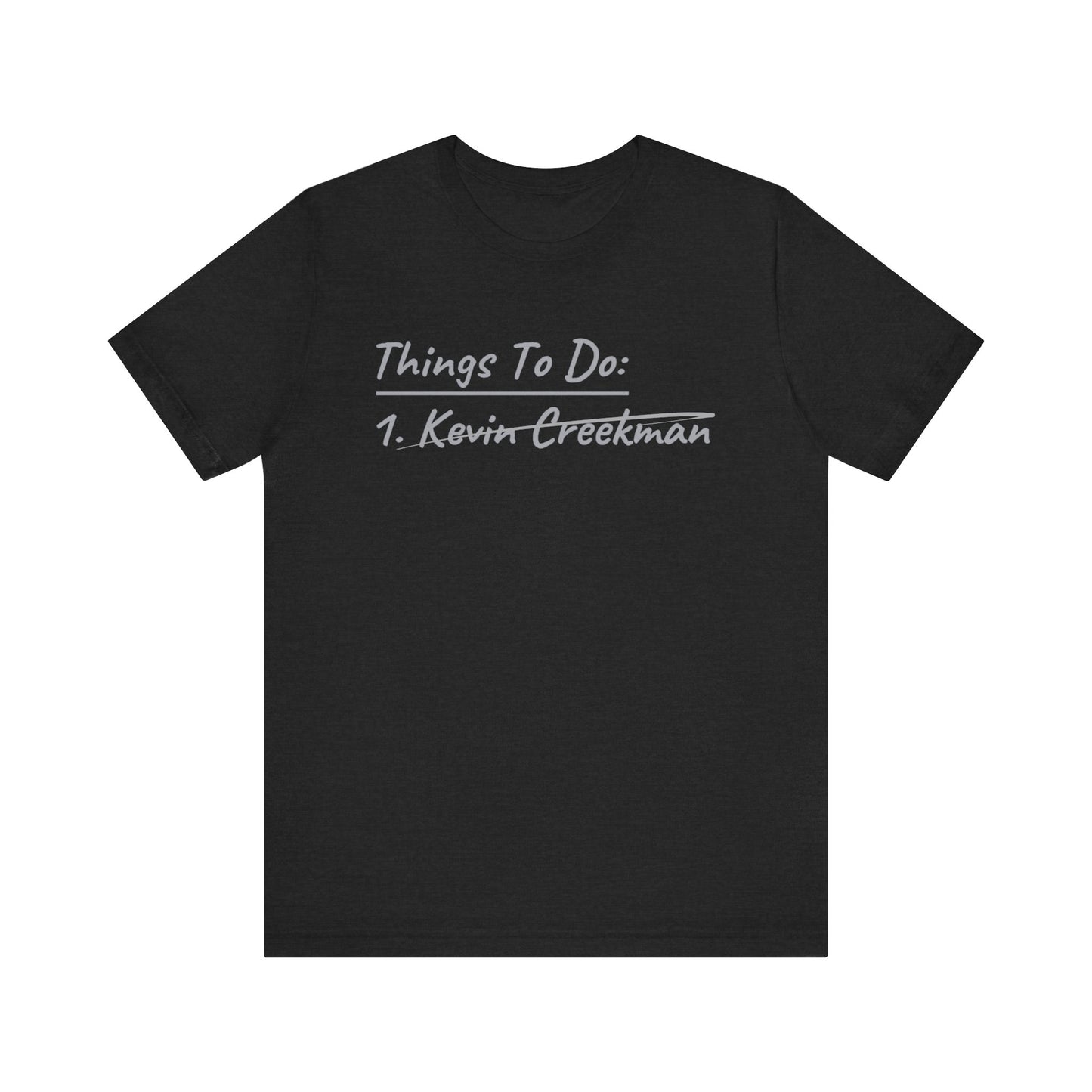 Limited Edition Creekman "Things To-Do" Tee